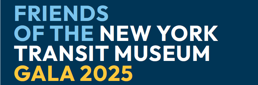 Friends of the New York Transit Museum Gala 2025